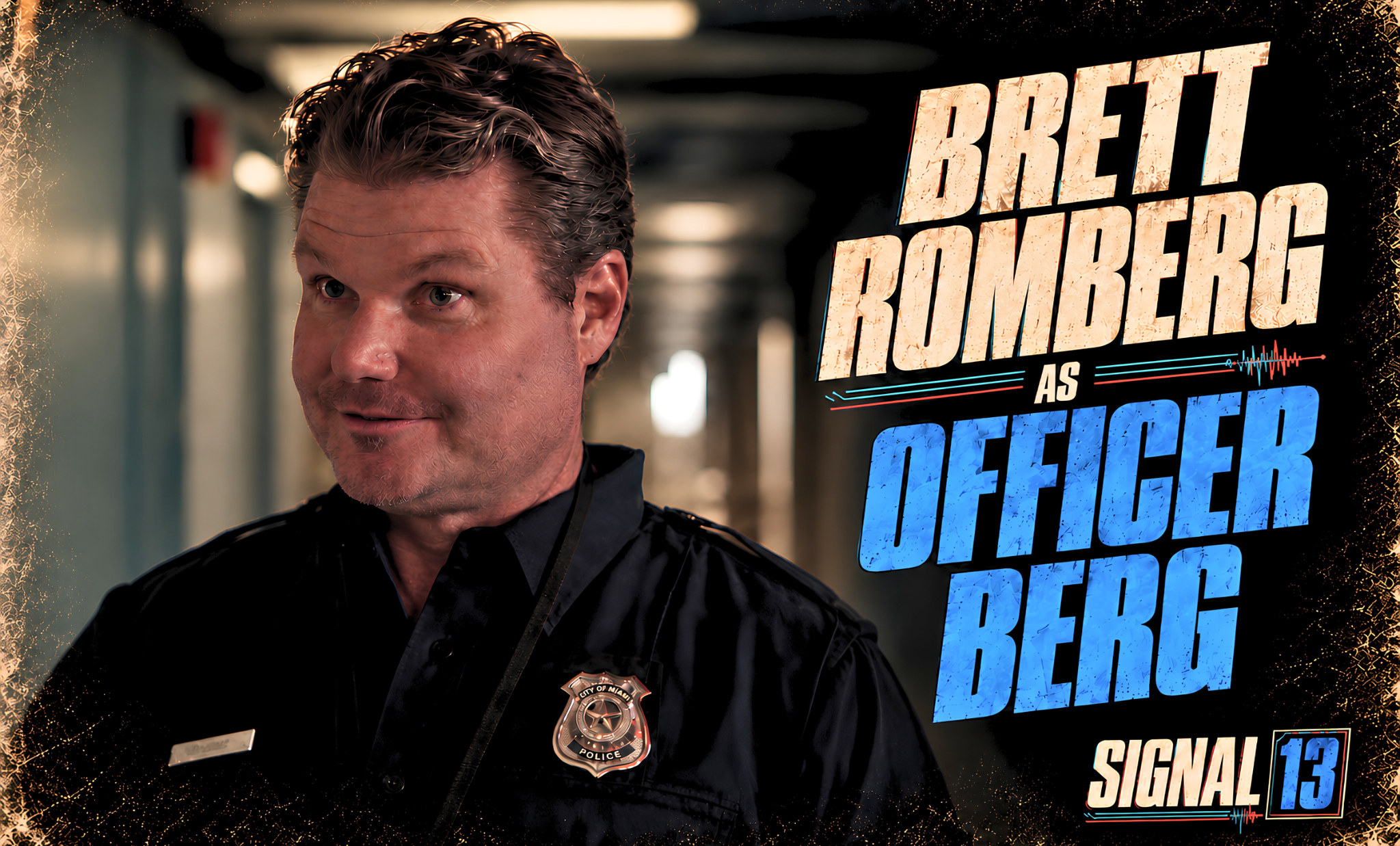 Signal 13 promotional graphic featuring Brett Romberg in police uniform as Officer Berg.